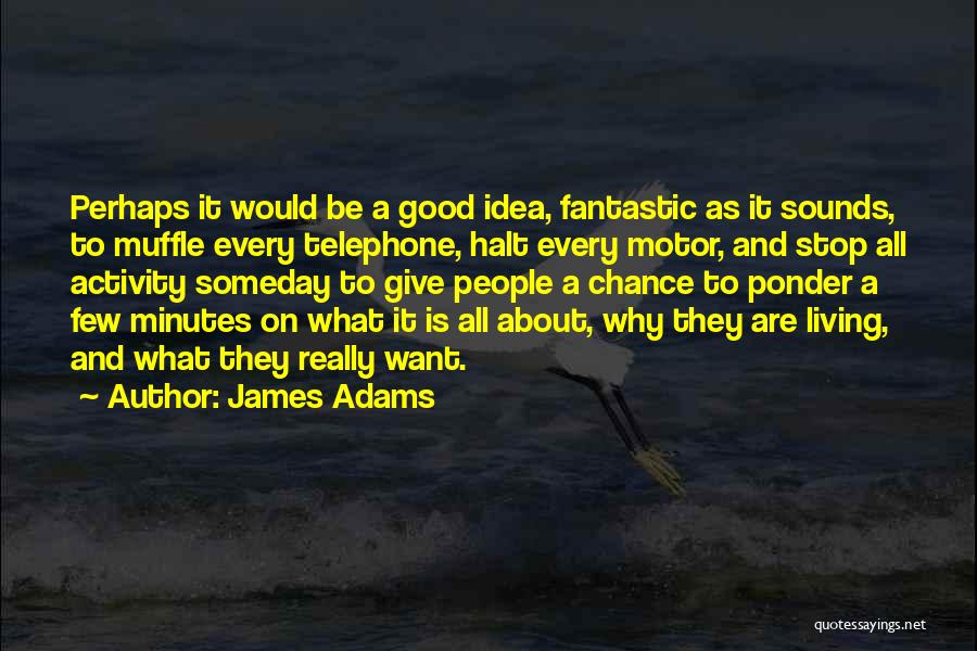 Ponder On Quotes By James Adams