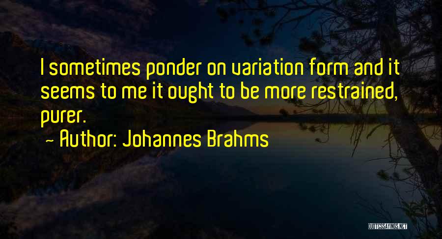 Ponder On Quotes By Johannes Brahms