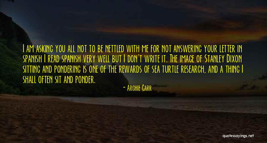 Ponder On This Read Quotes By Archie Carr Ponder On This Read Quotes By Archie Carr