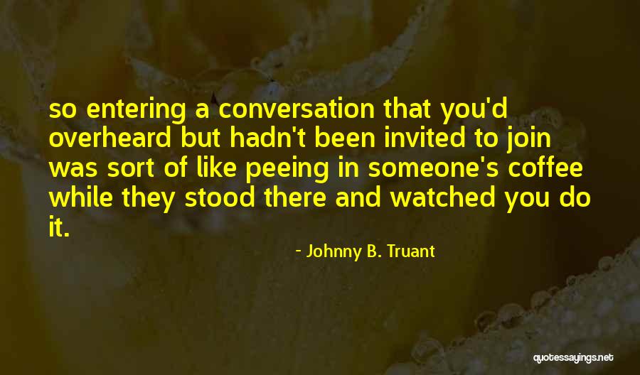 Ponderance In A Sentence Quotes By Johnny B. Truant Ponderance In A Sentence Quotes By Johnny B. Truant