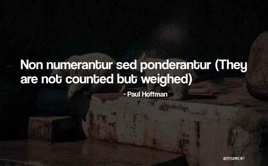 Ponderantur Quotes By Paul Hoffman Ponderantur Quotes By Paul Hoffman