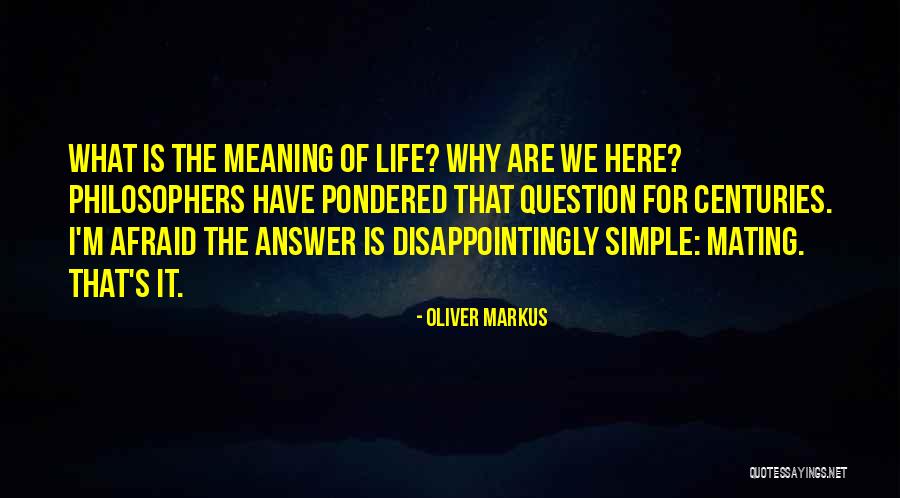 Pondered Life Quotes By Oliver Markus Pondered Life Quotes By Oliver Markus
