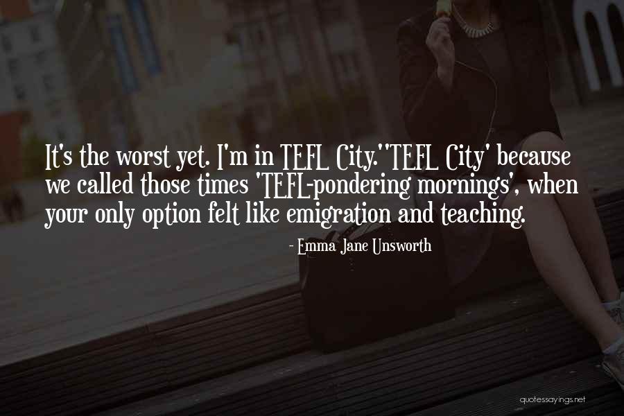 Pondering Quotes By Emma Jane Unsworth