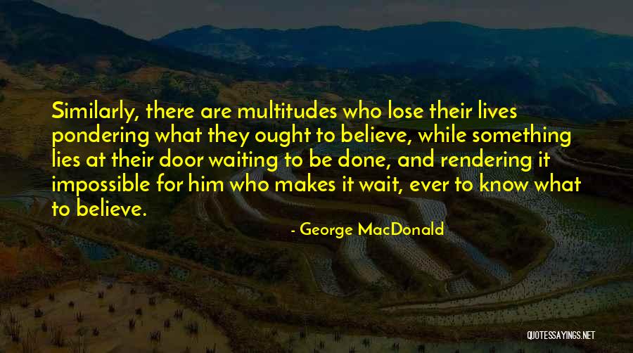 Pondering Quotes By George MacDonald