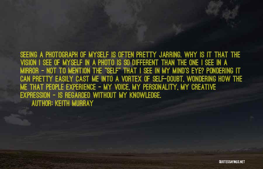 Pondering Things Quotes By Keith Murray