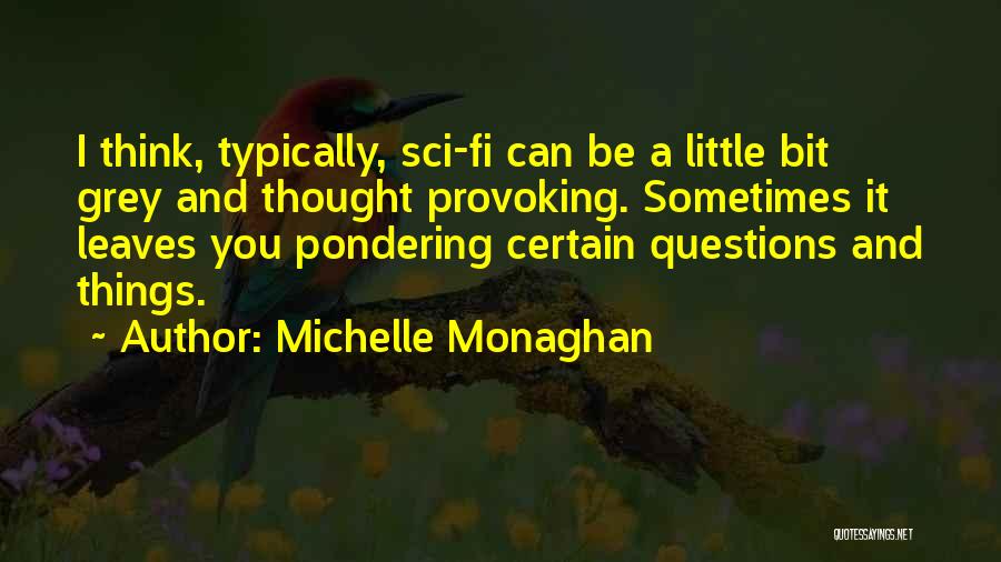 Pondering Things Quotes By Michelle Monaghan