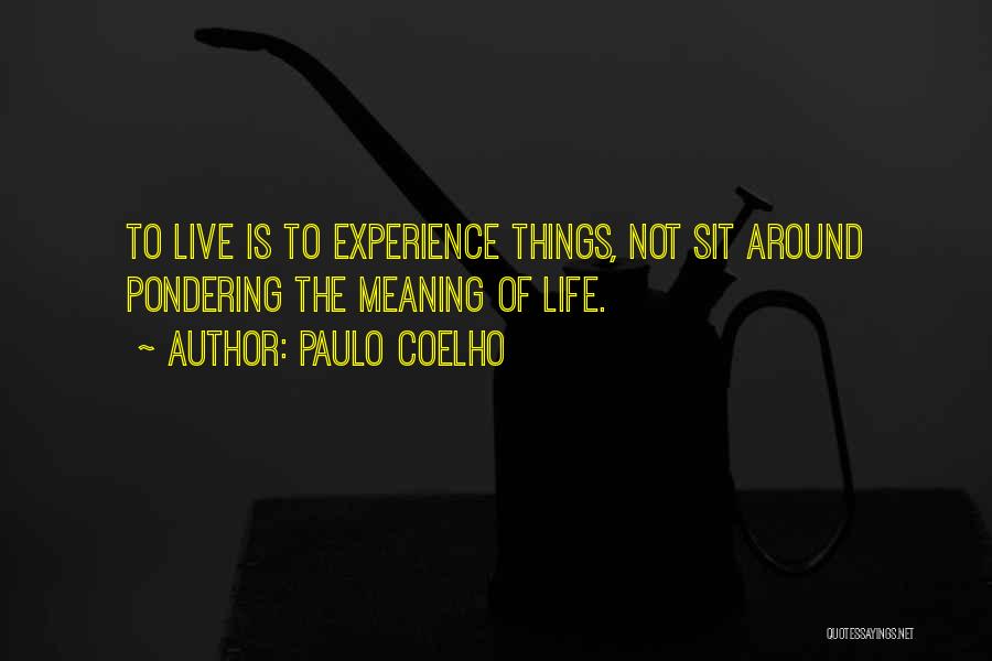 Pondering Things Quotes By Paulo Coelho