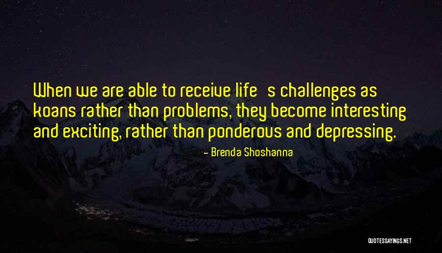 Ponderous Quotes By Brenda Shoshanna