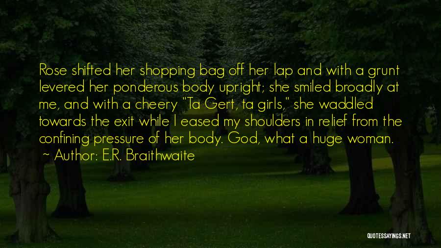 Ponderous Quotes By E.R. Braithwaite