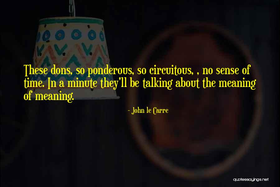 Ponderous Quotes By John Le Carre Ponderous Quotes By John Le Carre