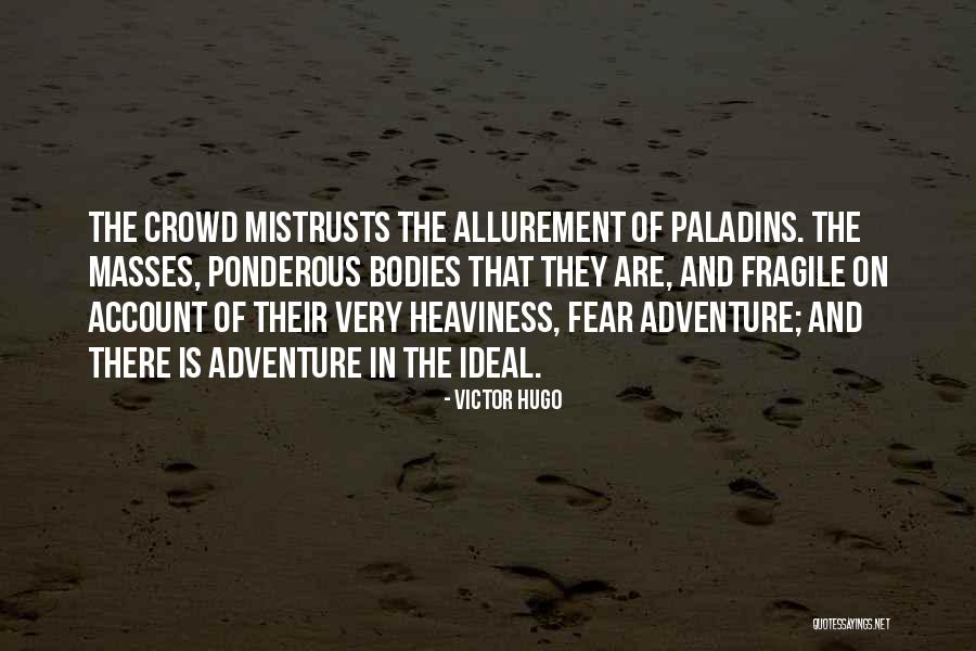 Ponderous Quotes By Victor Hugo