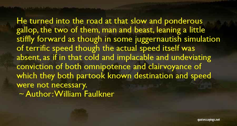 Ponderous Quotes By William Faulkner