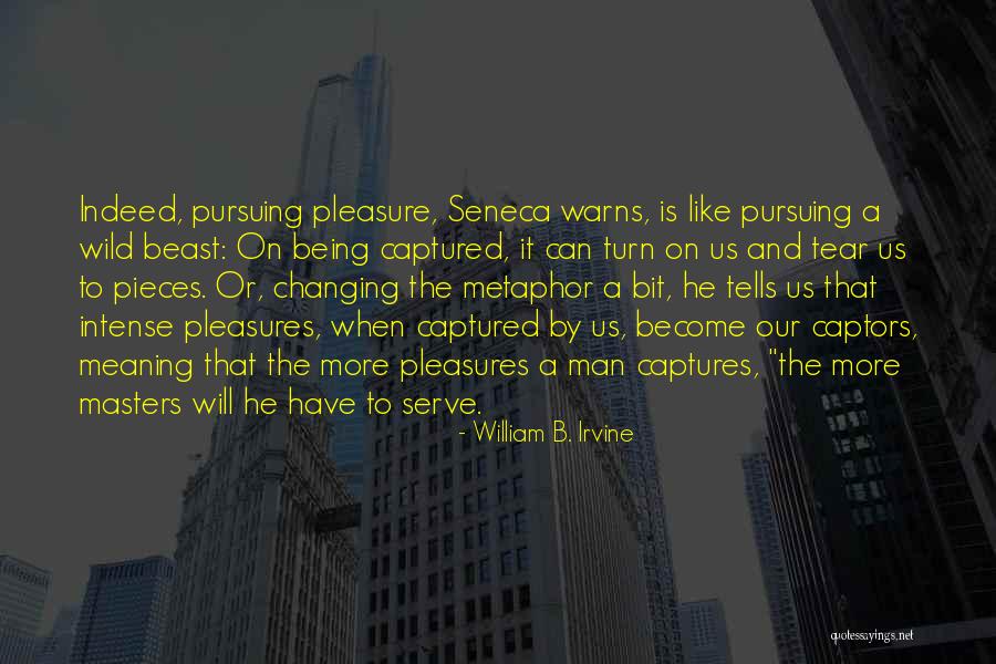 Pondolfino Dentist Quotes By William B. Irvine Pondolfino Dentist Quotes By William B. Irvine