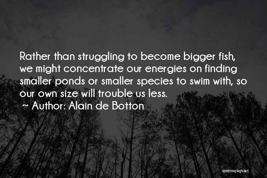 Ponds Quotes By Alain De Botton