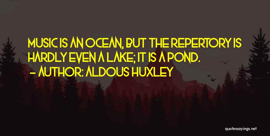 Ponds Quotes By Aldous Huxley