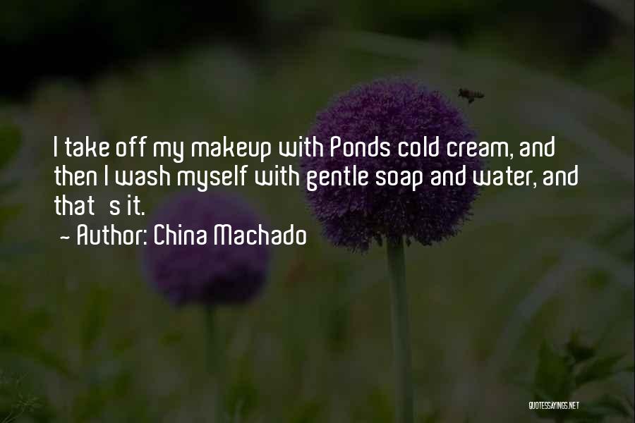 Ponds Quotes By China Machado