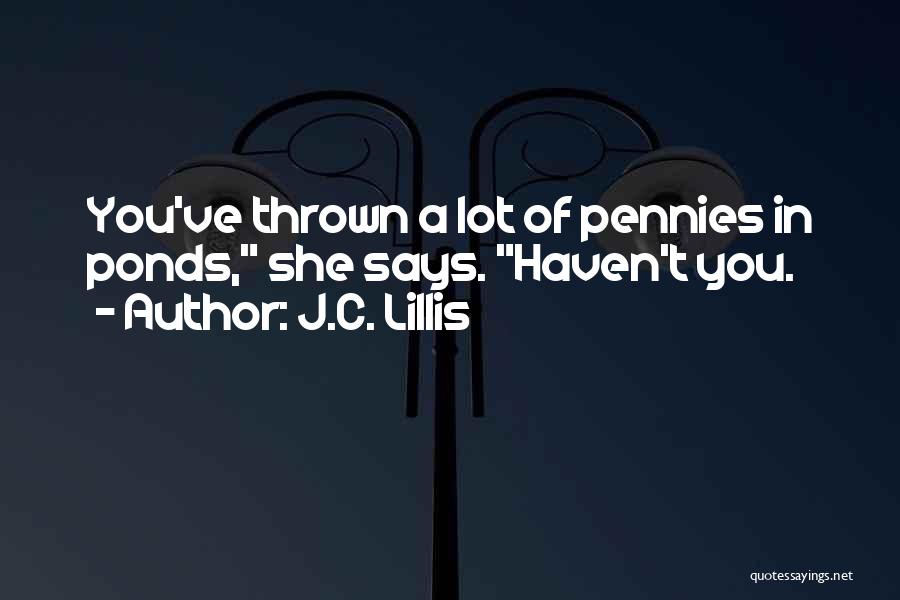 Ponds Quotes By J.C. Lillis