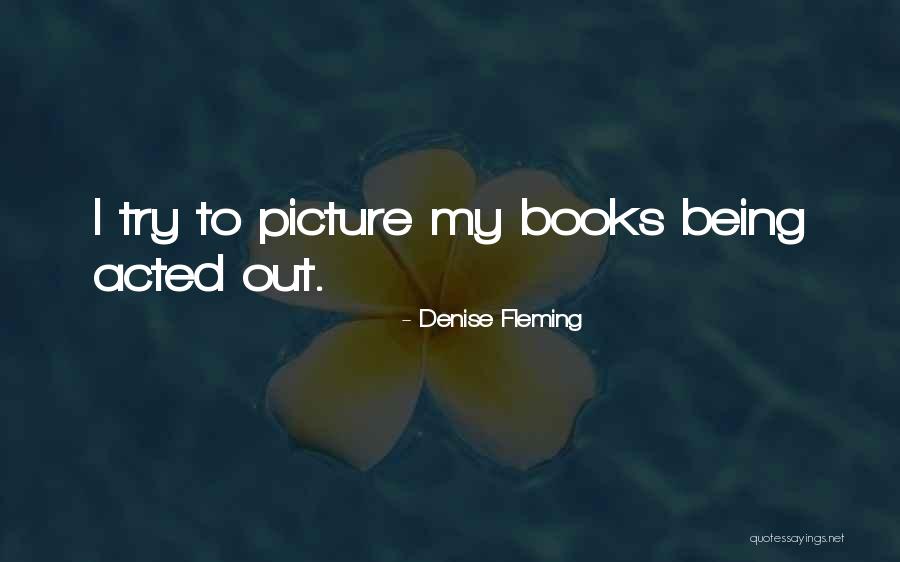 Ponedelin Quotes By Denise Fleming
