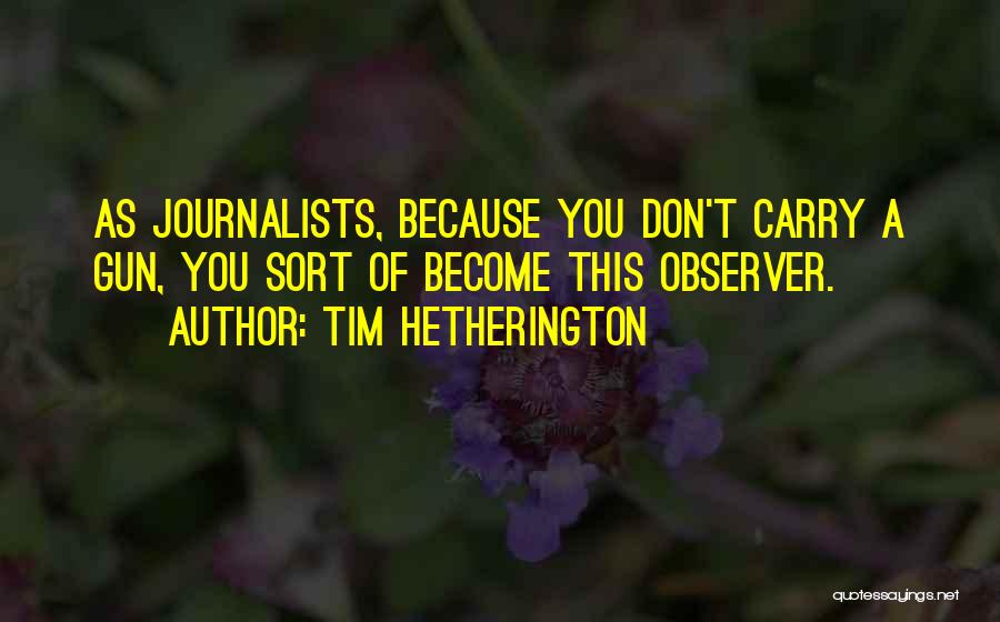 Pongamos Nuestra Quotes By Tim Hetherington