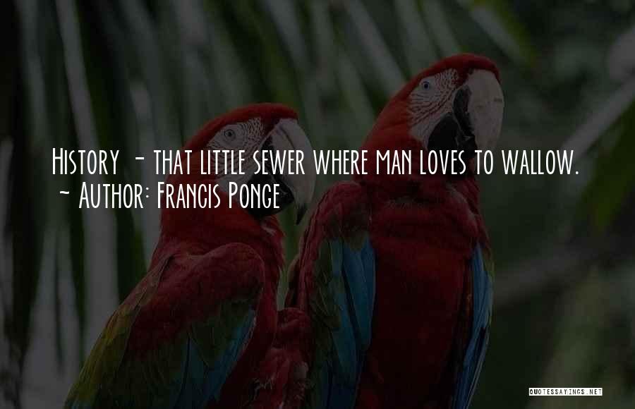 Ponge Quotes By Francis Ponge