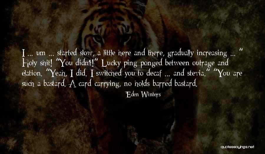 Ponged Quotes By Eden Winters Ponged Quotes By Eden Winters