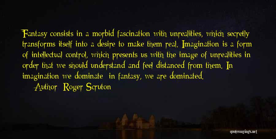 Pongracz Quotes By Roger Scruton