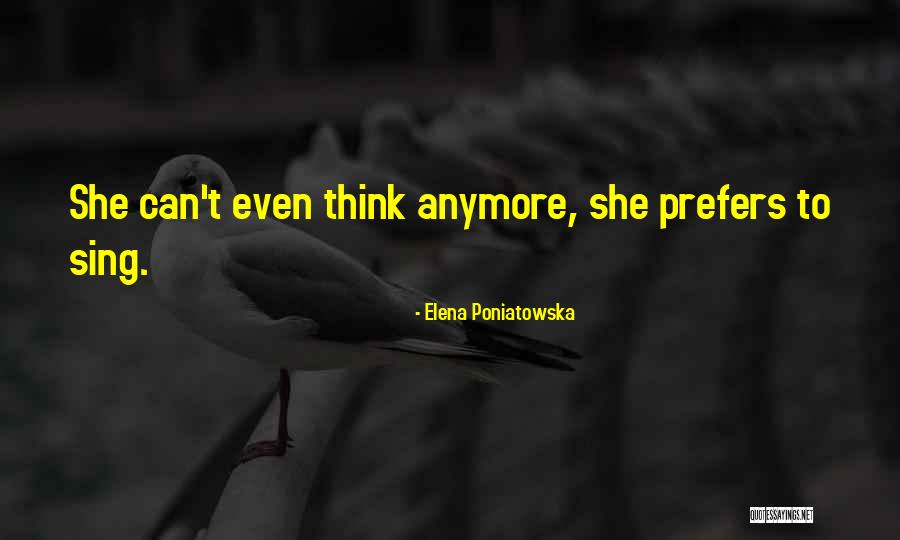 Poniatowska Elena Quotes By Elena Poniatowska Poniatowska Elena Quotes By Elena Poniatowska