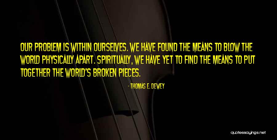 Ponjarn Video Quotes By Thomas E. Dewey Ponjarn Video Quotes By Thomas E. Dewey