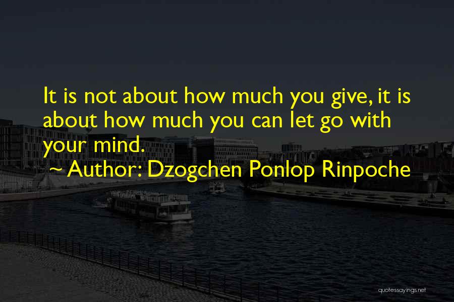 Ponlop Rinpoche Quotes By Dzogchen Ponlop Rinpoche