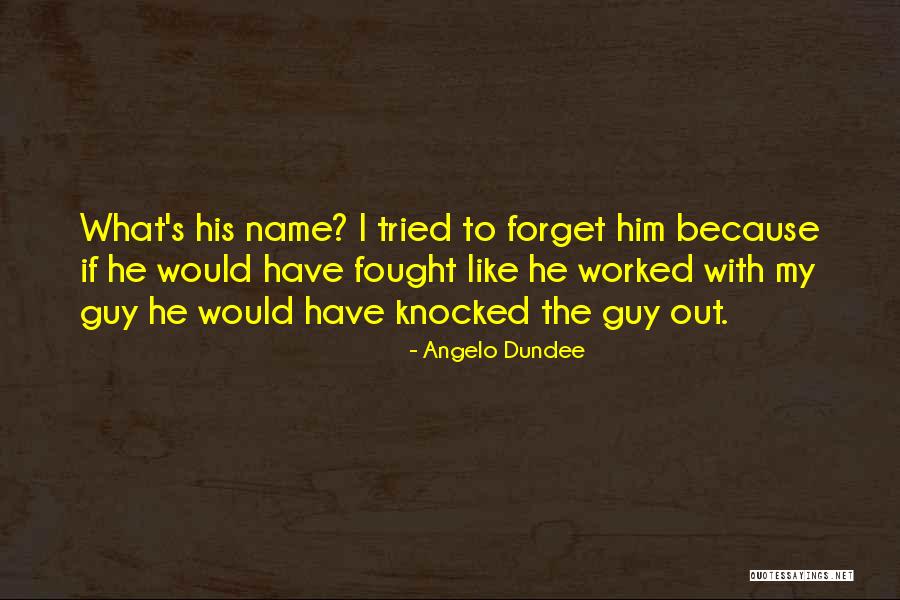 Ponomariov Ruslan Quotes By Angelo Dundee Ponomariov Ruslan Quotes By Angelo Dundee