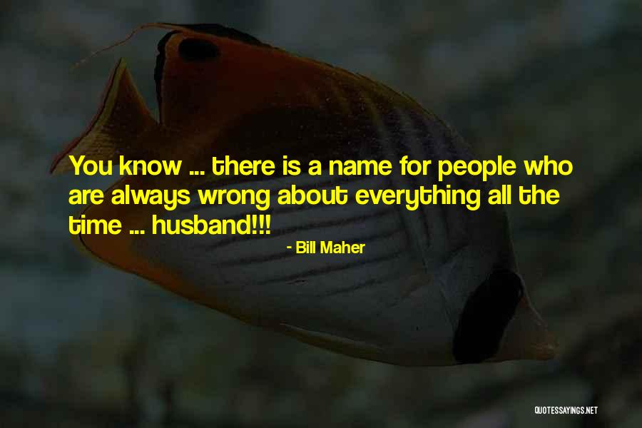 Ponovo Akordi Quotes By Bill Maher Ponovo Akordi Quotes By Bill Maher