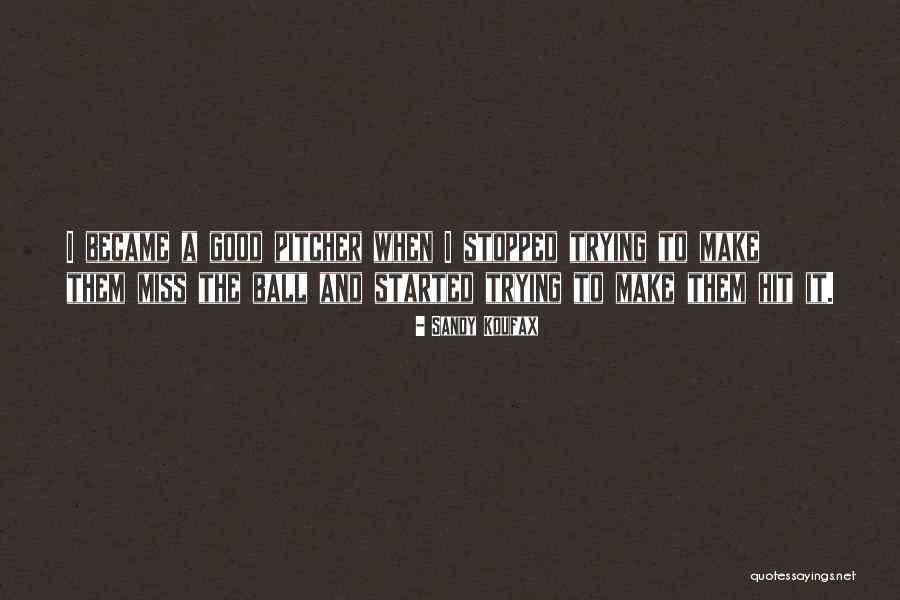 Pontchartrain Partners Quotes By Sandy Koufax Pontchartrain Partners Quotes By Sandy Koufax