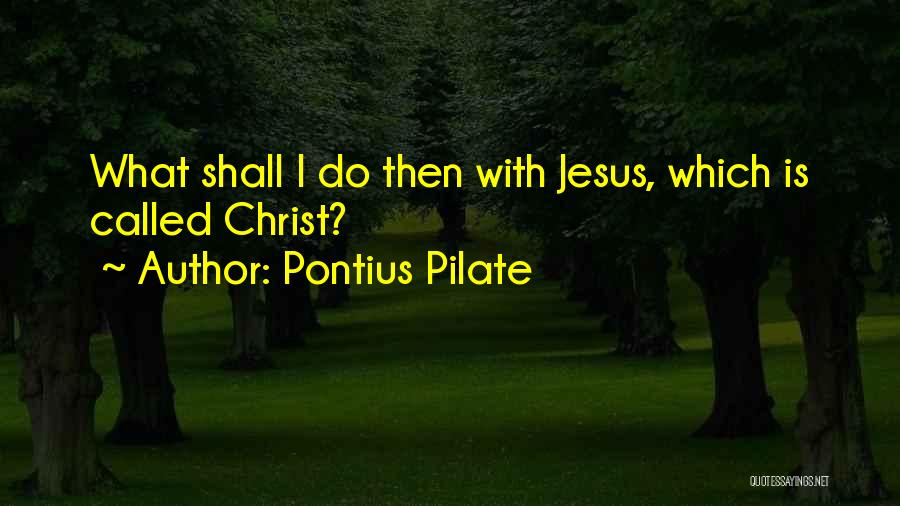 Pontius Pilate Quotes 144800