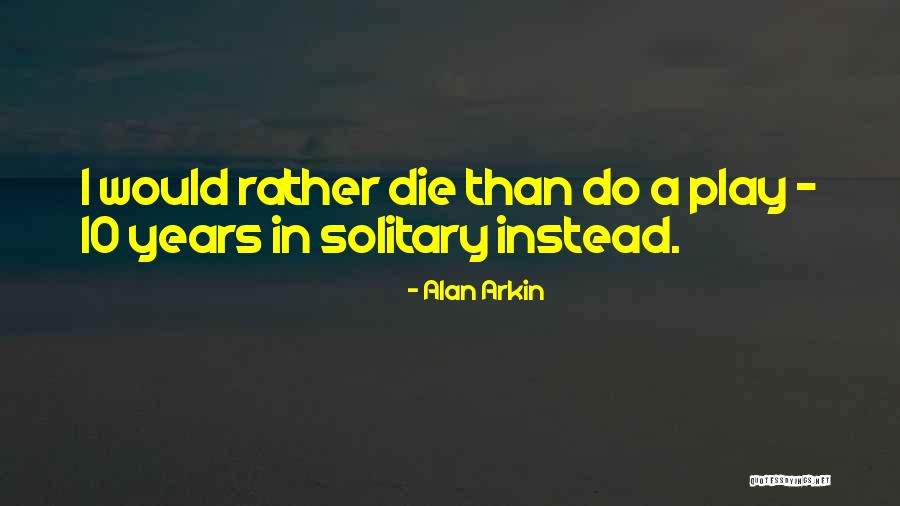 Ponty Bone Quotes By Alan Arkin Ponty Bone Quotes By Alan Arkin