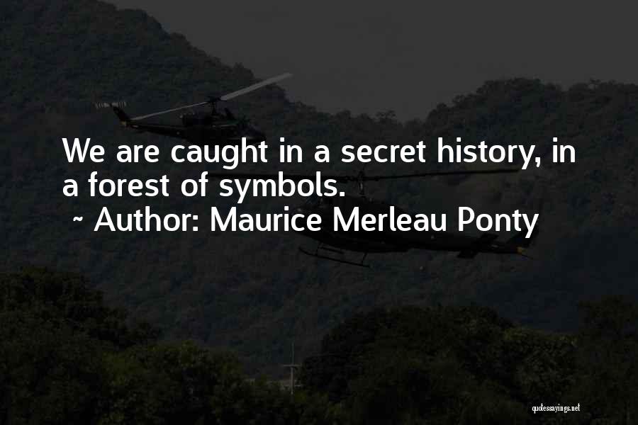 Ponty Quotes By Maurice Merleau Ponty