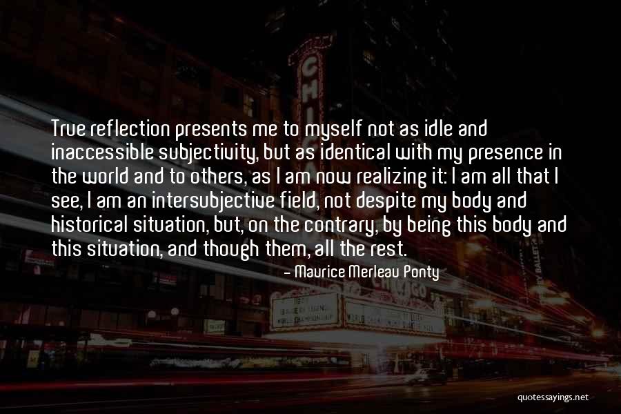 Ponty Quotes By Maurice Merleau Ponty