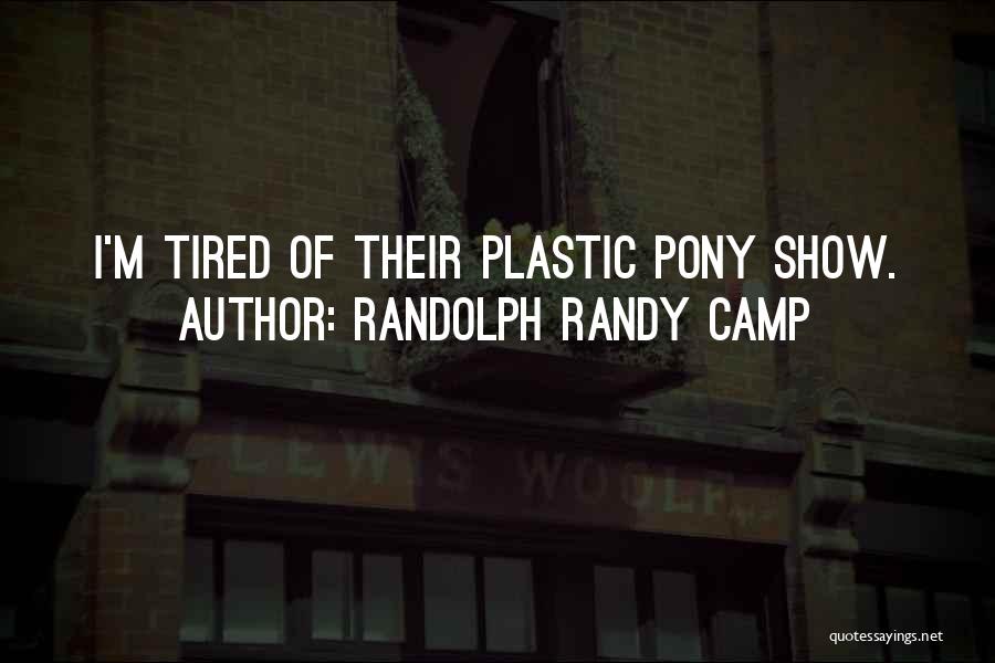 Pony.mov Quotes By Randolph Randy Camp