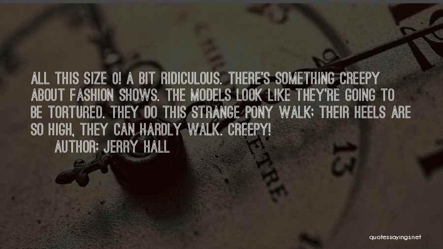 Pony Quotes By Jerry Hall