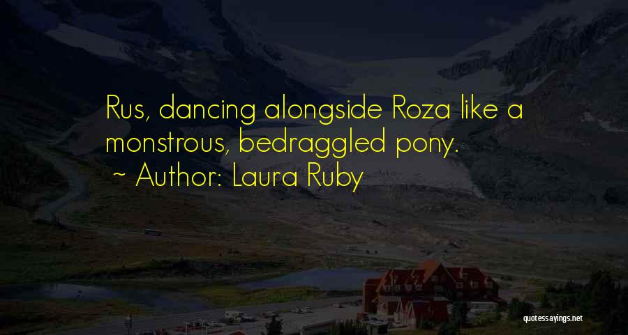 Pony Quotes By Laura Ruby