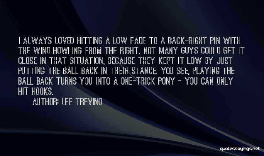 Pony Quotes By Lee Trevino