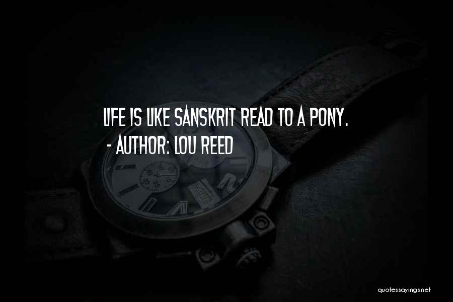 Pony Quotes By Lou Reed