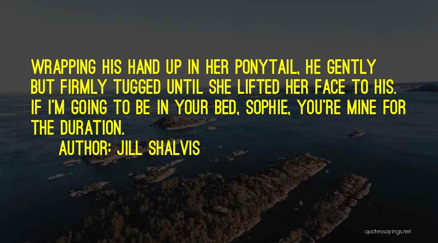 Ponytail Quotes By Jill Shalvis