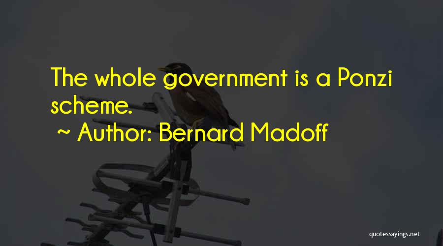 Ponzi Schemes Quotes By Bernard Madoff