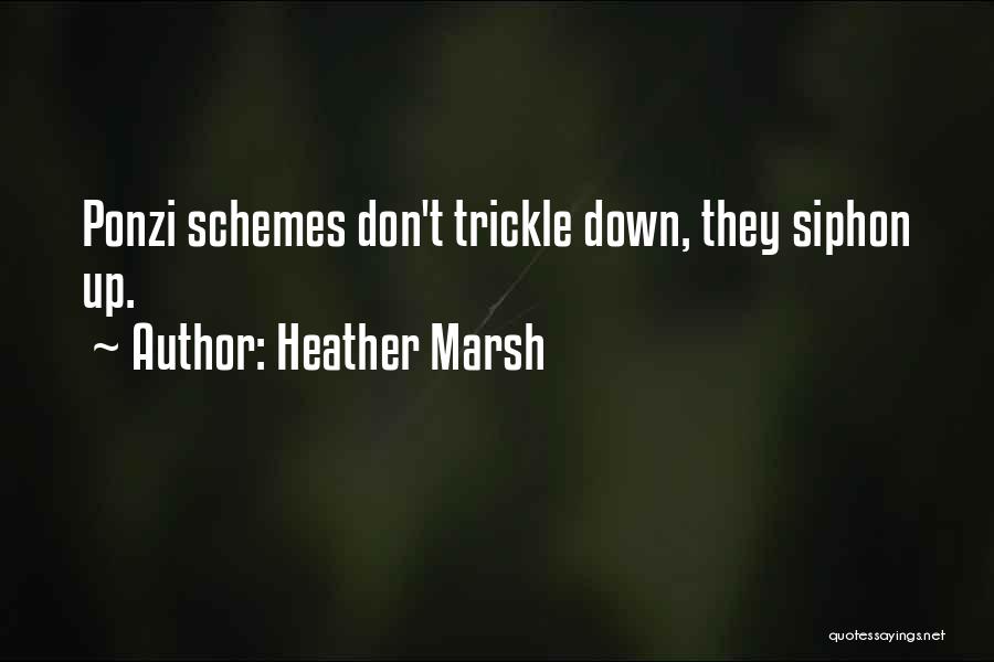 Ponzi Schemes Quotes By Heather Marsh