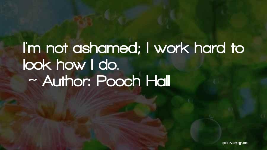 Pooch Hall Quotes 2183868