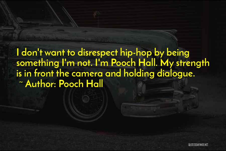 Pooch Hall Quotes 797223