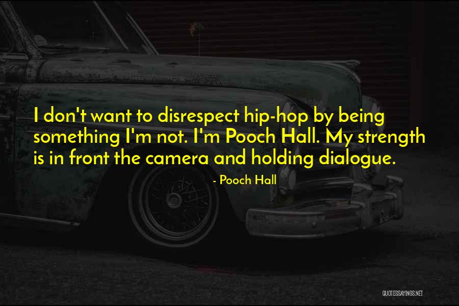 Pooch Hall Quotes 797223