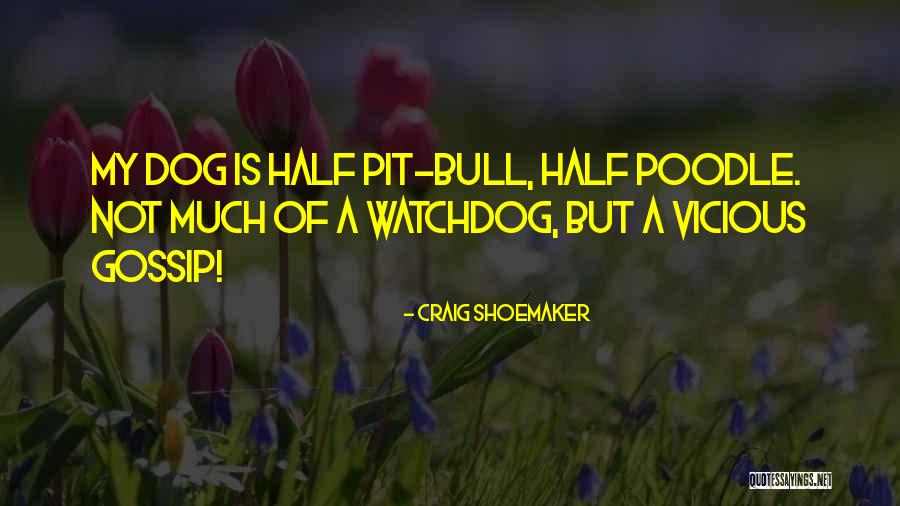 Poodle Dog Quotes By Craig Shoemaker Poodle Dog Quotes By Craig Shoemaker
