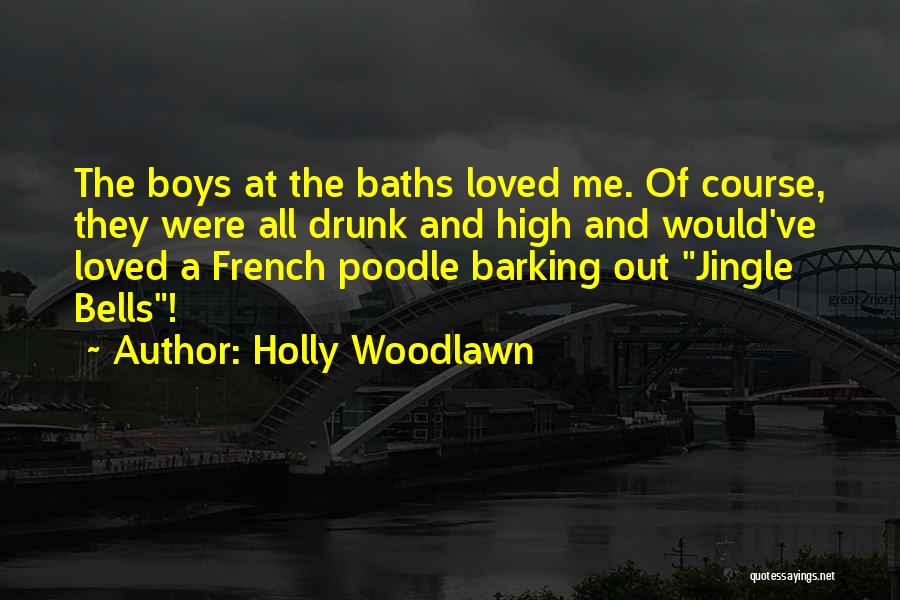 Poodle Quotes By Holly Woodlawn