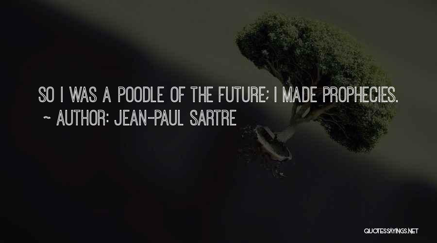 Poodle Quotes By Jean-Paul Sartre